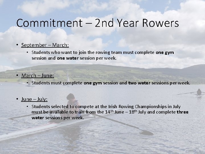 Commitment – 2 nd Year Rowers • September – March: • Students who want