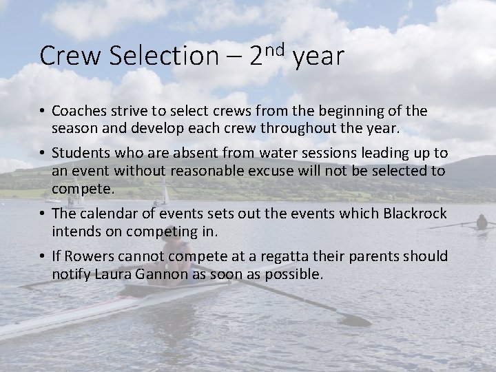 Crew Selection – 2 nd year • Coaches strive to select crews from the