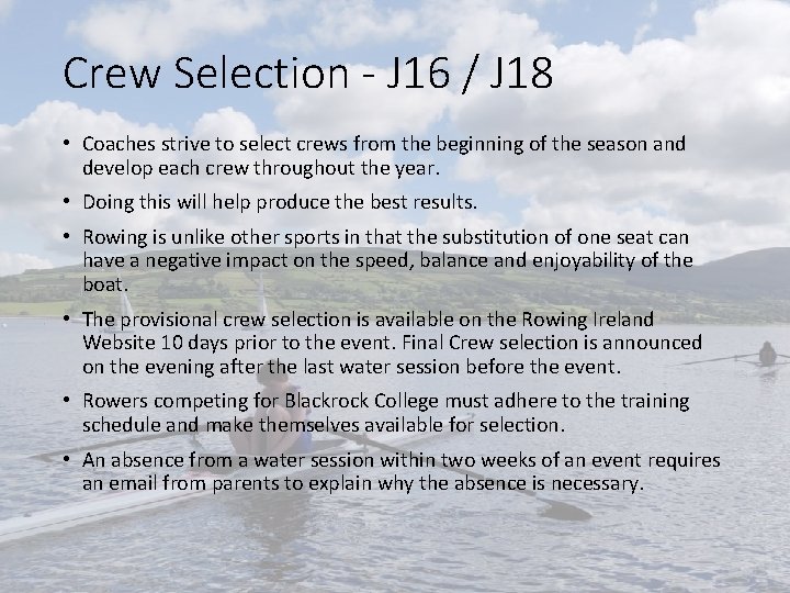 Crew Selection - J 16 / J 18 • Coaches strive to select crews