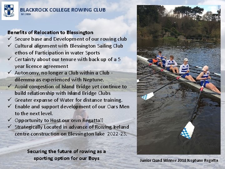 BLACKROCK COLLEGE ROWING CLUB Est 2009 Benefits of Relocation to Blessington ü Secure base