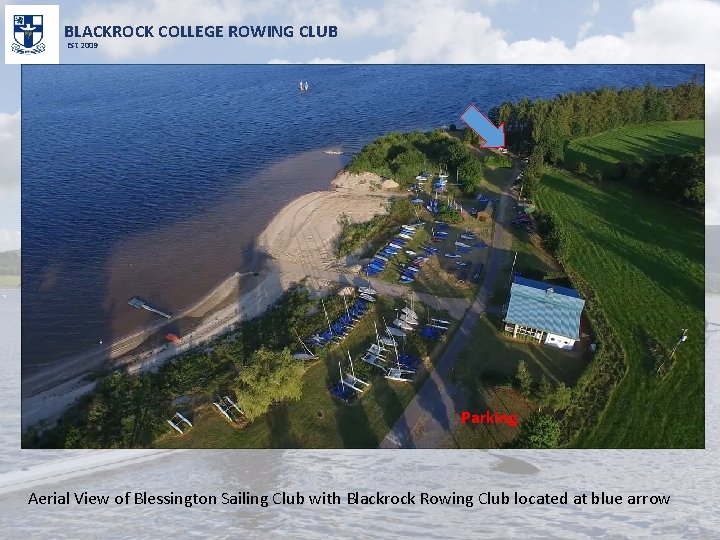 BLACKROCK COLLEGE ROWING CLUB Est 2009 Parking Aerial View of Blessington Sailing Club with