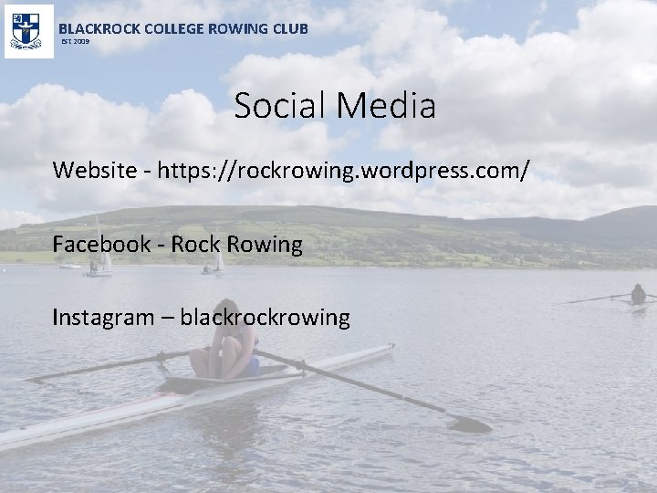 BLACKROCK COLLEGE ROWING CLUB Est 2009 Social Media Website - https: //rockrowing. wordpress. com/