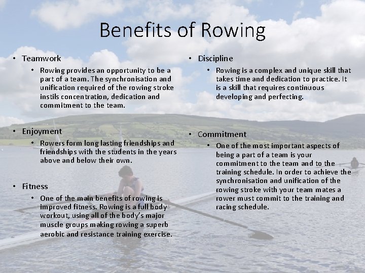 Benefits of Rowing • Teamwork • Rowing provides an opportunity to be a part