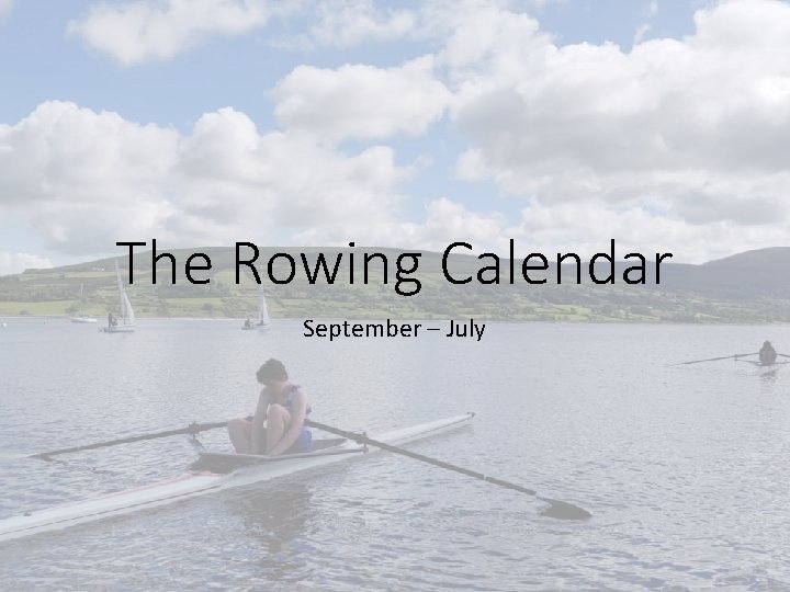 The Rowing Calendar September – July 
