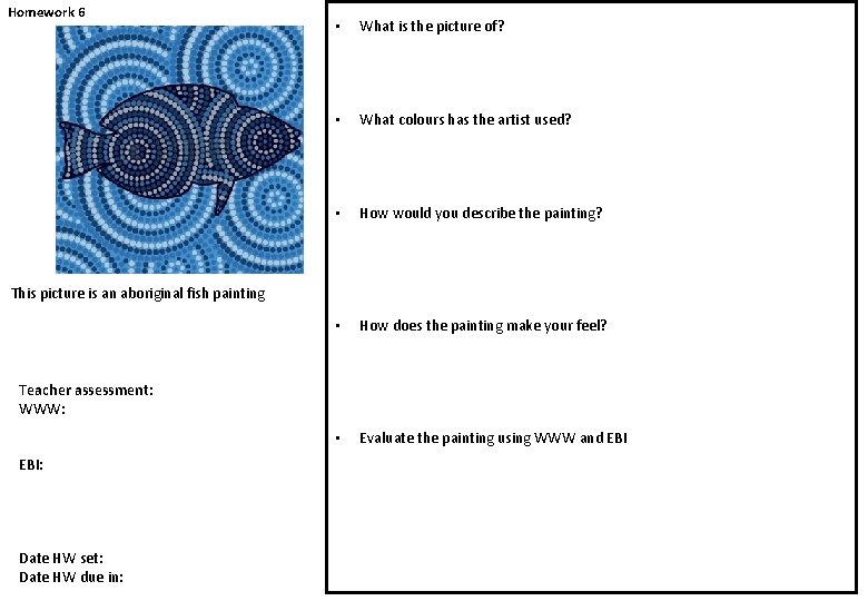 Homework 6 • What is the picture of? • What colours has the artist