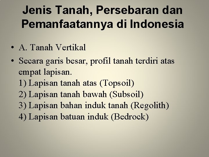 Jenis Tanah, Persebaran dan Pemanfaatannya di Indonesia • A. Tanah Vertikal • Secara garis