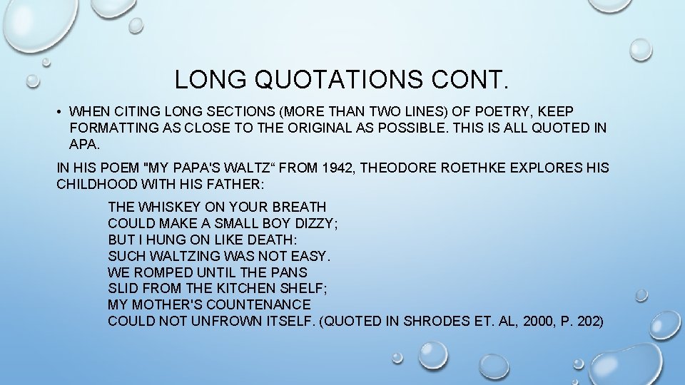 LONG QUOTATIONS CONT. • WHEN CITING LONG SECTIONS (MORE THAN TWO LINES) OF POETRY,