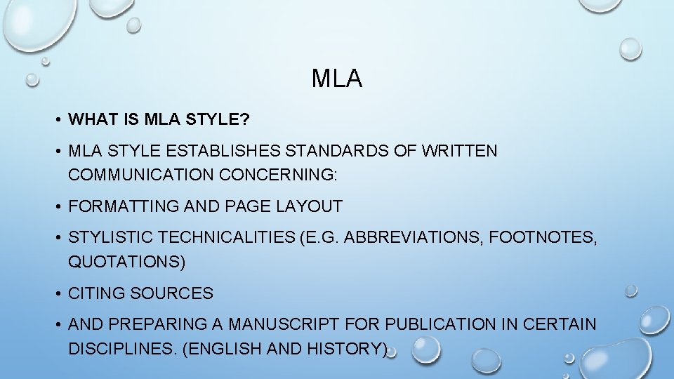 MLA • WHAT IS MLA STYLE? • MLA STYLE ESTABLISHES STANDARDS OF WRITTEN COMMUNICATION