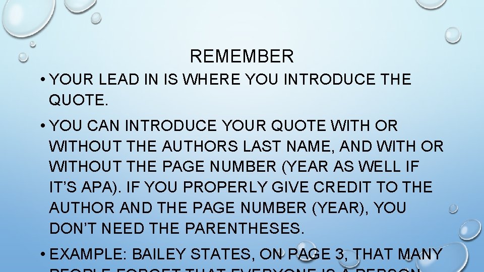 REMEMBER • YOUR LEAD IN IS WHERE YOU INTRODUCE THE QUOTE. • YOU CAN