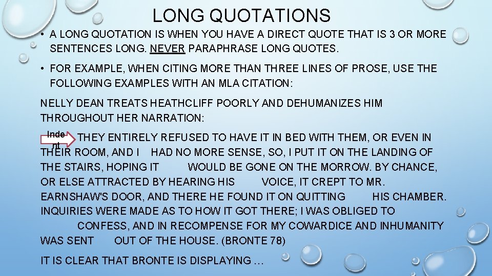LONG QUOTATIONS • A LONG QUOTATION IS WHEN YOU HAVE A DIRECT QUOTE THAT
