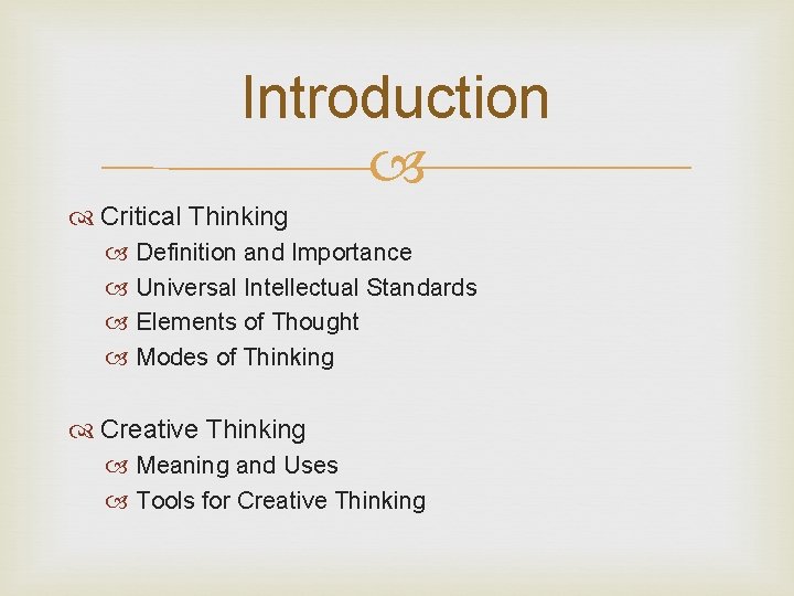 Introduction Critical Thinking Definition and Importance Universal Intellectual Standards Elements of Thought Modes of