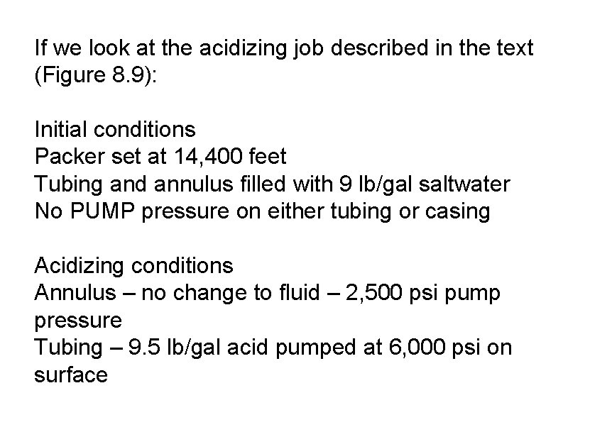 If we look at the acidizing job described in the text (Figure 8. 9):