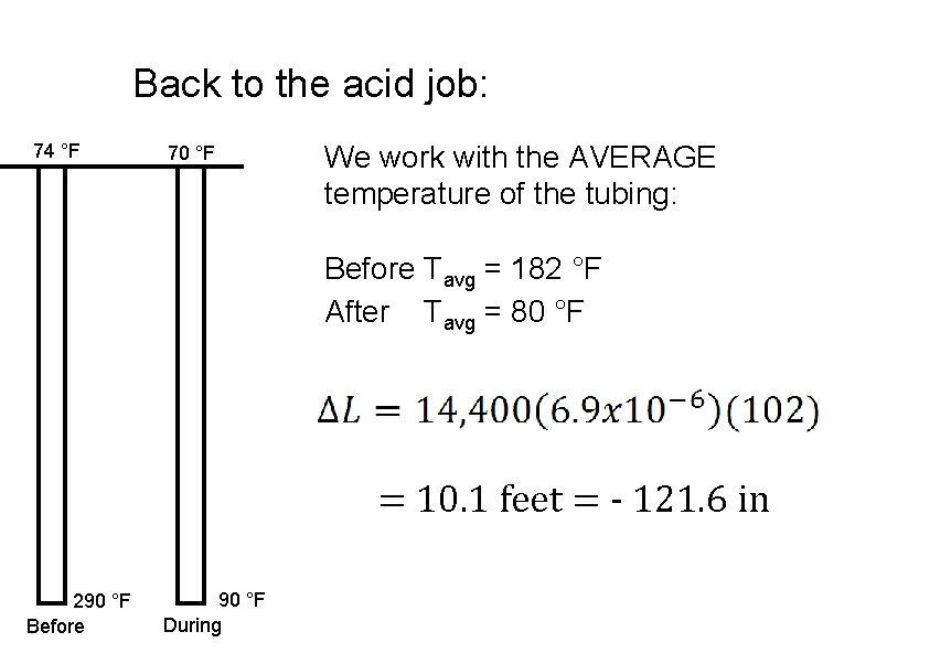Back to the acid job: 74 °F 70 °F We work with the AVERAGE