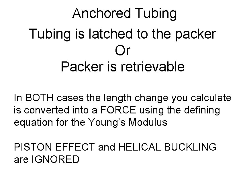 Anchored Tubing is latched to the packer Or Packer is retrievable In BOTH cases