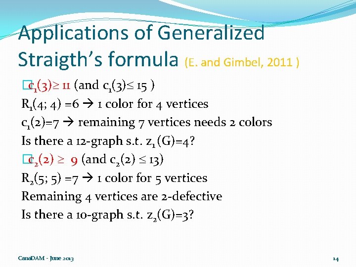 Applications of Generalized Straigth’s formula (E. and Gimbel, 2011 ) �c 1(3) 11 (and