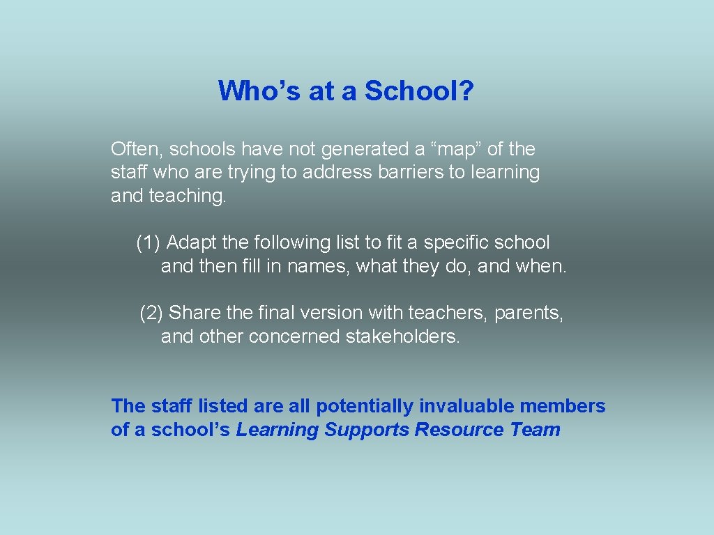 Who’s at a School? Often, schools have not generated a “map” of the staff