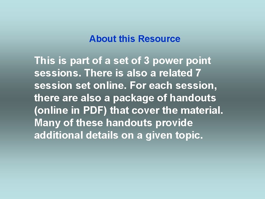 About this Resource This is part of a set of 3 power point sessions.