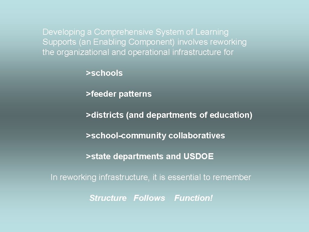 Developing a Comprehensive System of Learning Supports (an Enabling Component) involves reworking the organizational