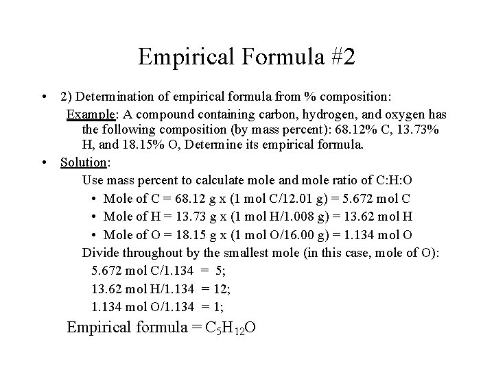 Empirical Formula #2 • 2) Determination of empirical formula from % composition: Example: A