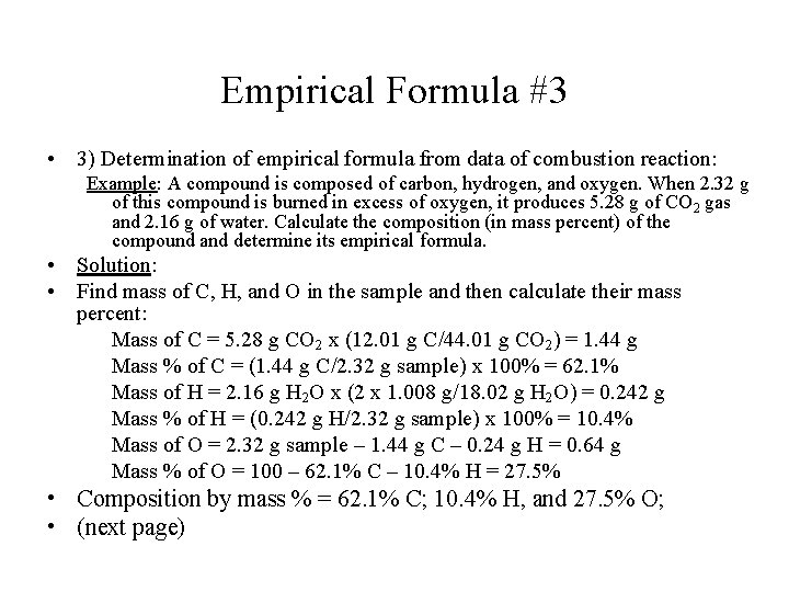 Empirical Formula #3 • 3) Determination of empirical formula from data of combustion reaction:
