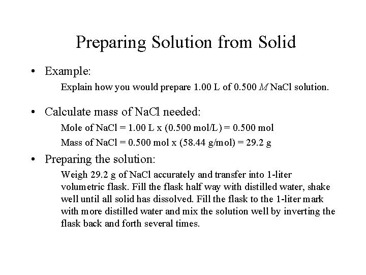 Preparing Solution from Solid • Example: Explain how you would prepare 1. 00 L