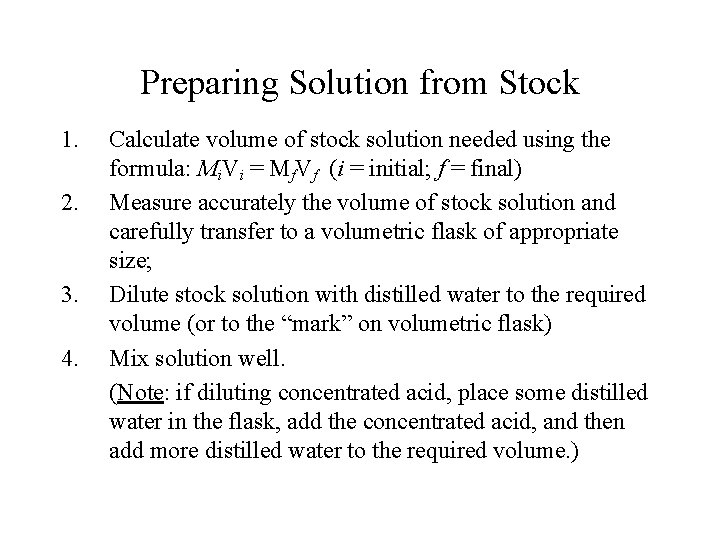 Preparing Solution from Stock 1. 2. 3. 4. Calculate volume of stock solution needed