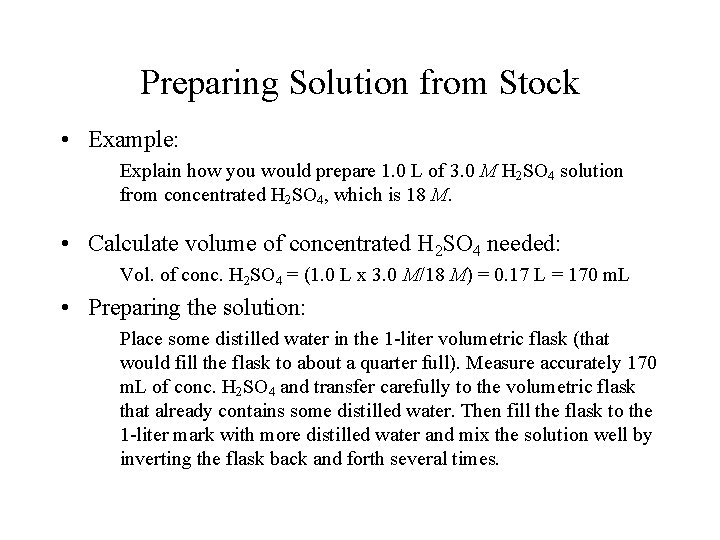 Preparing Solution from Stock • Example: Explain how you would prepare 1. 0 L
