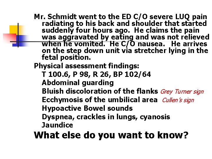 Mr. Schmidt went to the ED C/O severe LUQ pain radiating to his back