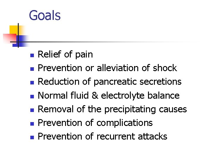 Goals n n n n Relief of pain Prevention or alleviation of shock Reduction