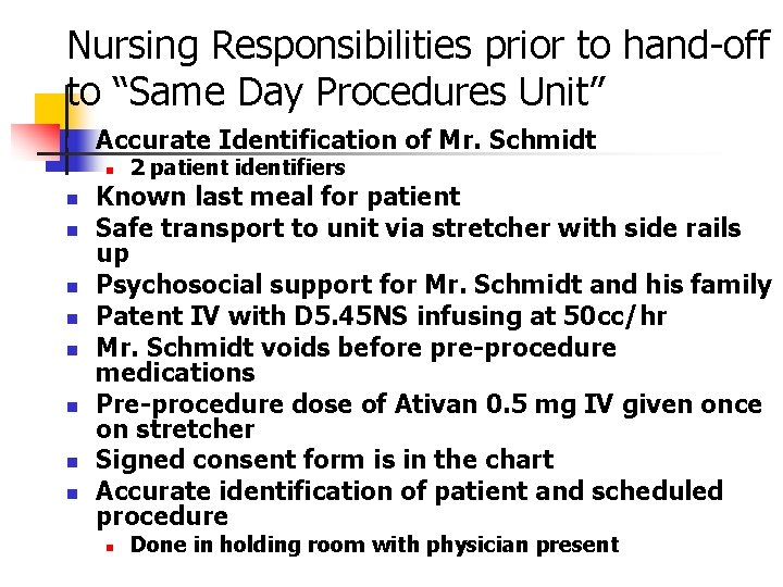 Nursing Responsibilities prior to hand-off to “Same Day Procedures Unit” n Accurate Identification of