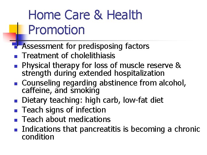 Home Care & Health Promotion n n n n Assessment for predisposing factors Treatment