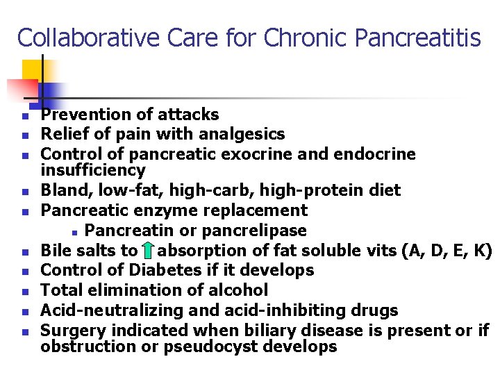 Collaborative Care for Chronic Pancreatitis n n n n n Prevention of attacks Relief