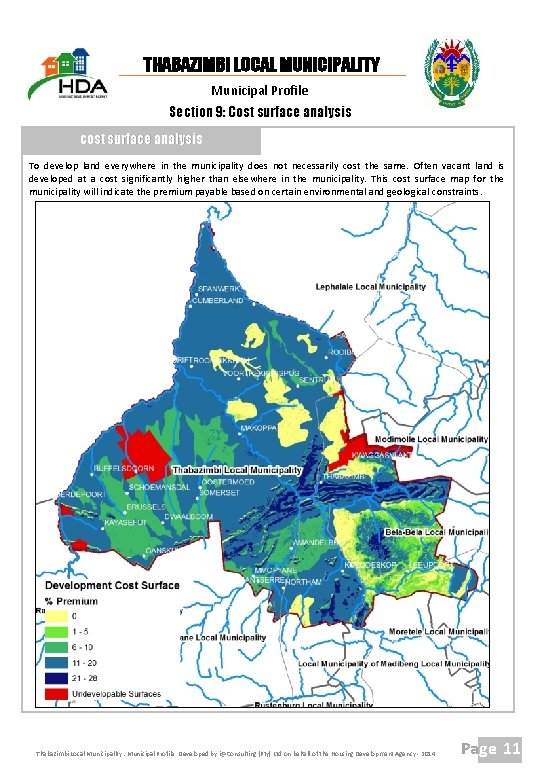 THABAZIMBI LOCAL MUNICIPALITY Municipal Profile Section 9: Cost surface analysis cost surface analysis To
