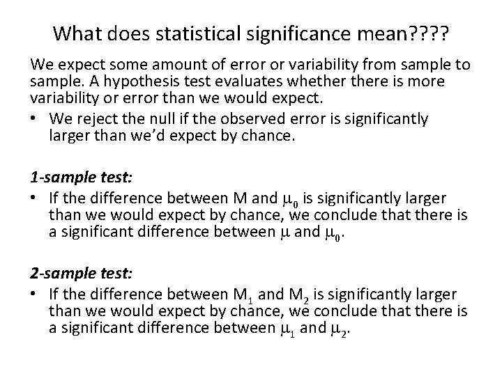 What does statistical significance mean? ? We expect some amount of error or variability