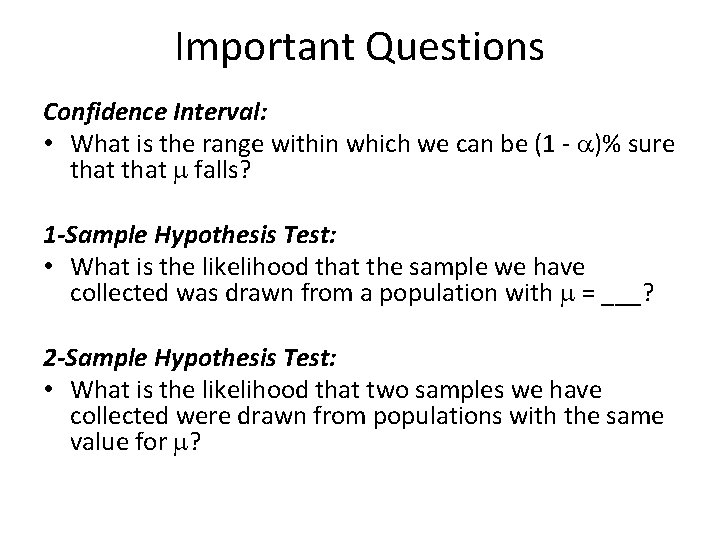 Important Questions Confidence Interval: • What is the range within which we can be