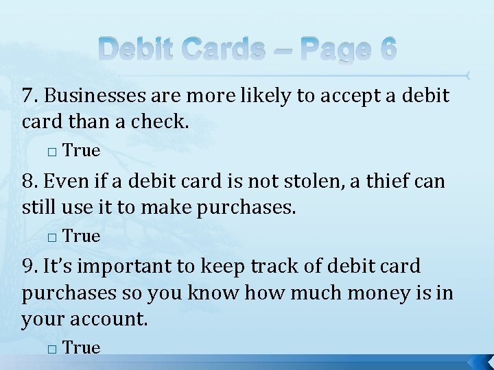 Debit Cards – Page 6 7. Businesses are more likely to accept a debit Debit Cards – Page 6 7. Businesses are more likely to accept a debit
