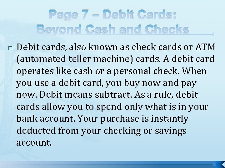 Page 7 – Debit Cards: Beyond Cash and Checks � Debit cards, also known Page 7 – Debit Cards: Beyond Cash and Checks � Debit cards, also known
