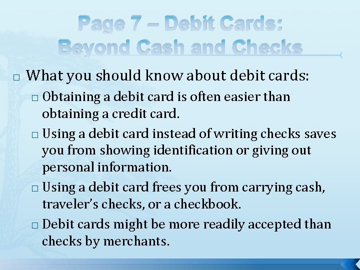 Page 7 – Debit Cards: Beyond Cash and Checks � What you should know Page 7 – Debit Cards: Beyond Cash and Checks � What you should know