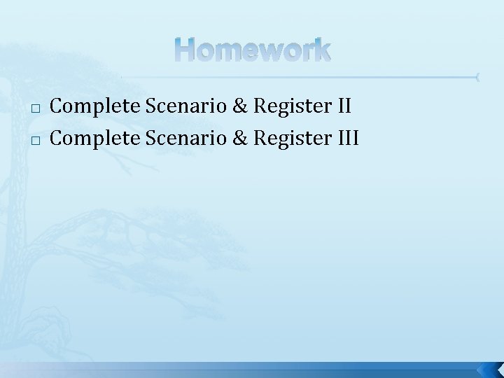 Homework � � Complete Scenario & Register III Homework � � Complete Scenario & Register III