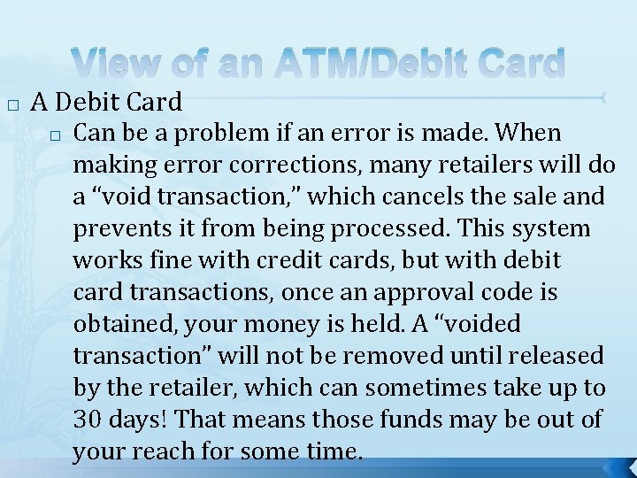 View of an ATM/Debit Card � A Debit Card � Can be a problem View of an ATM/Debit Card � A Debit Card � Can be a problem