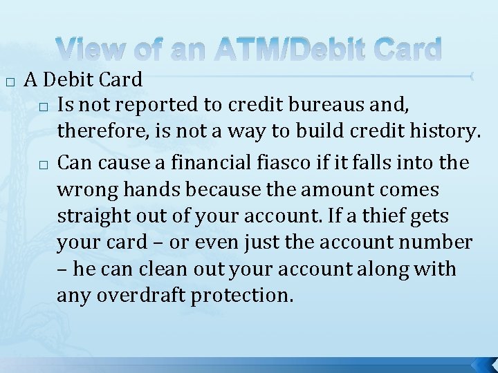 View of an ATM/Debit Card � A Debit Card � Is not reported to View of an ATM/Debit Card � A Debit Card � Is not reported to