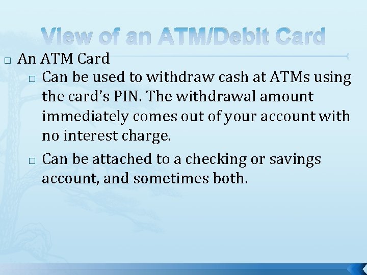 View of an ATM/Debit Card � An ATM Card � Can be used to View of an ATM/Debit Card � An ATM Card � Can be used to