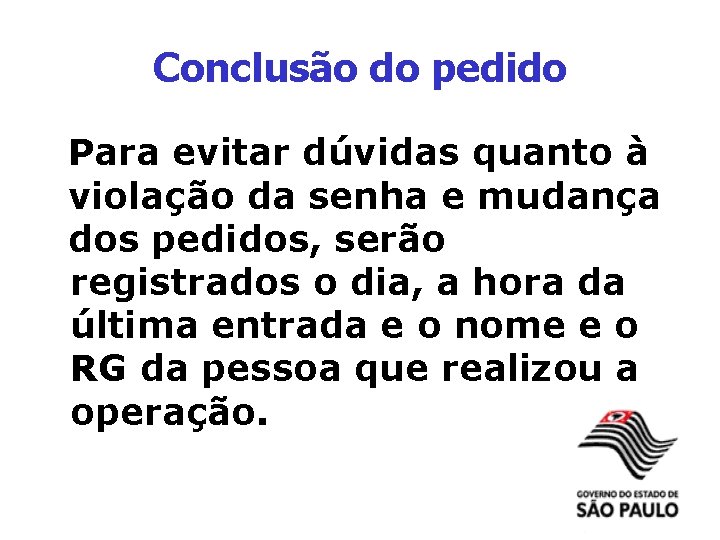 Conclusão do pedido Para evitar dúvidas quanto à violação da senha e mudança dos