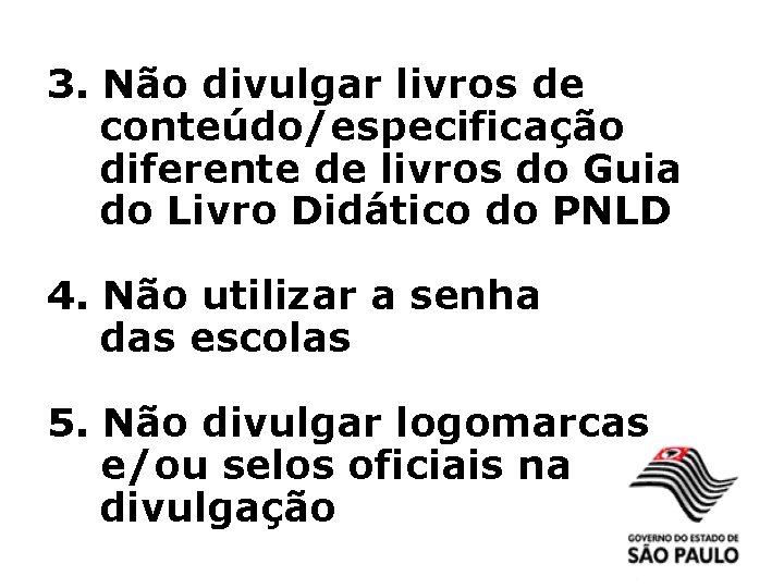 3. Não divulgar livros de conteúdo/especificação diferente de livros do Guia do Livro Didático