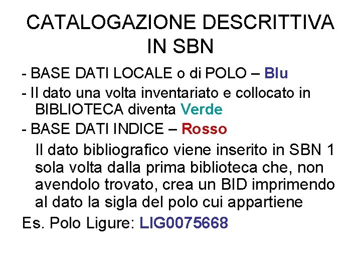 CATALOGAZIONE DESCRITTIVA IN SBN - BASE DATI LOCALE o di POLO – Blu -