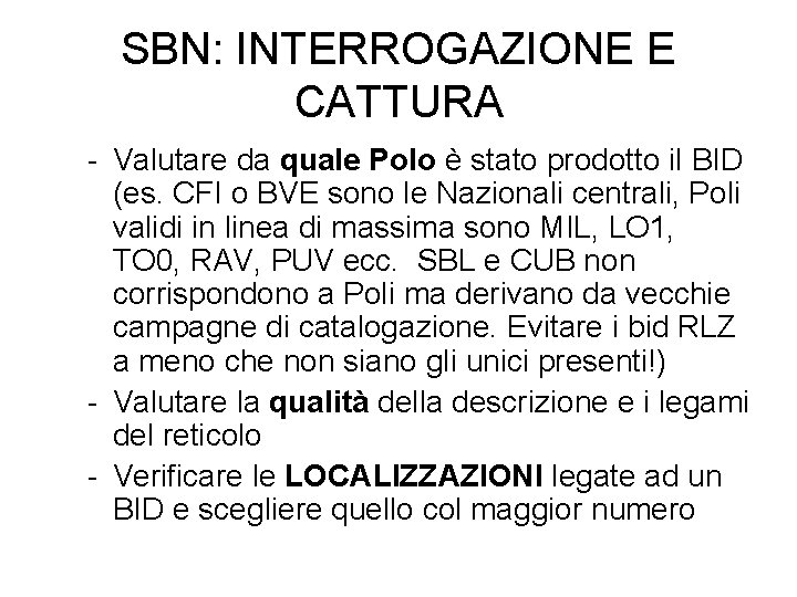 SBN: INTERROGAZIONE E CATTURA - Valutare da quale Polo è stato prodotto il BID