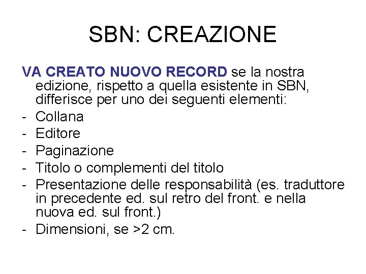 SBN: CREAZIONE VA CREATO NUOVO RECORD se la nostra edizione, rispetto a quella esistente