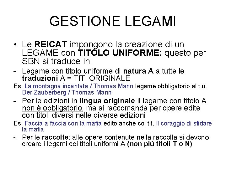 GESTIONE LEGAMI • Le REICAT impongono la creazione di un LEGAME con TITOLO UNIFORME: