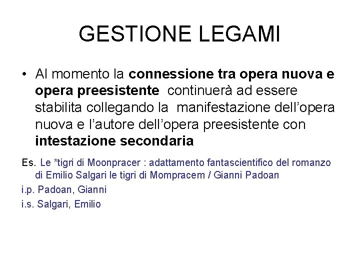 GESTIONE LEGAMI • Al momento la connessione tra opera nuova e opera preesistente continuerà