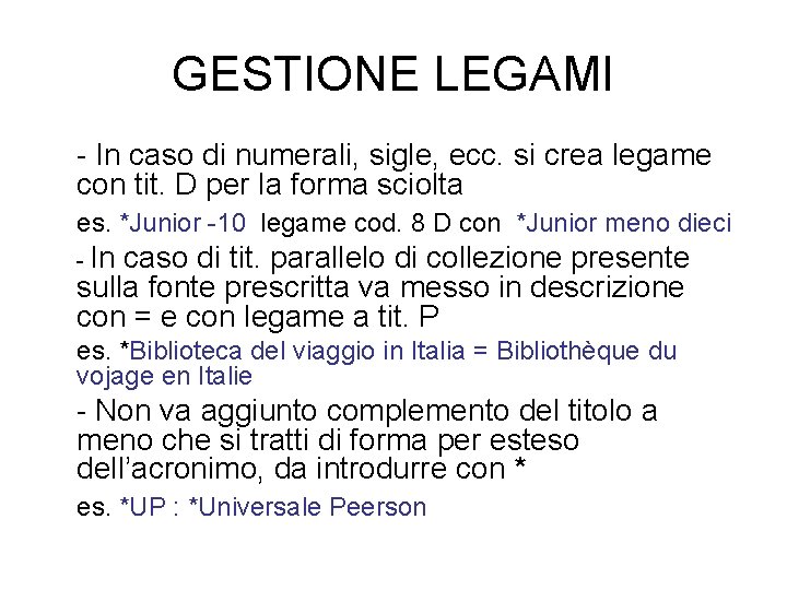 GESTIONE LEGAMI - In caso di numerali, sigle, ecc. si crea legame con tit.